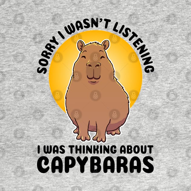 Sorry I wasn’t listening. I was thinking about Capybaras by capydays